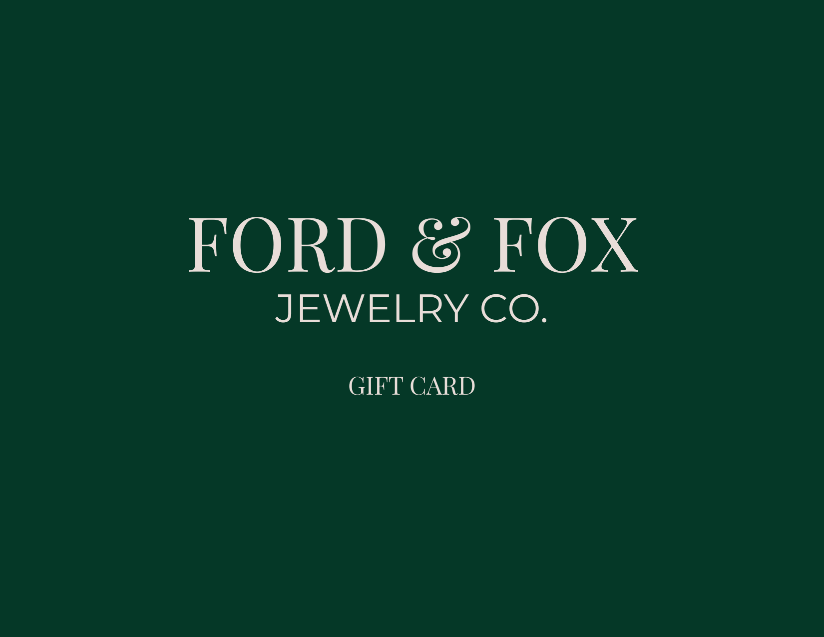 Ford & Fox Jewelry Co. Gift Card